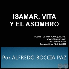 ISAMAR, VITA Y EL ASOMBRO - Por ALFREDO BOCCIA PAZ - Sábado, 30 de Abril de 2022